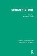 Urban History: Critical Concepts in Historical Studies