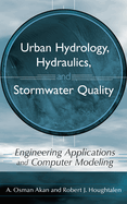Urban Hydrology, Hydraulics, and Stormwater Quality: Engineering Applications and Computer Modeling