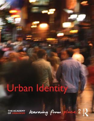 Urban Identity: Learning from Place - Evans, Brian (Editor), and McDonald, Frank (Editor), and Rudlin, David (Editor)