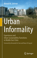 Urban Informality: Experiences and Urban Sustainability Transitions in Middle East Cities