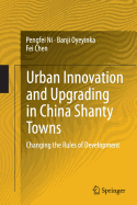 Urban Innovation and Upgrading in China Shanty Towns: Changing the Rules of Development