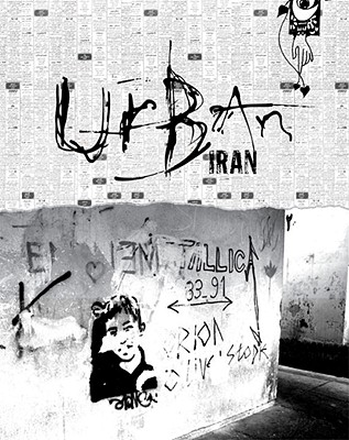 Urban Iran - Abdoh, Salar, and Ackley, Brian, and Araghi, Sina
