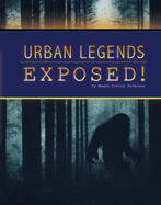 Urban Legends Exposed