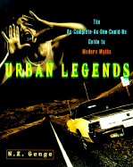 Urban Legends: The As-Complete-As-One-Could-Be Guide to Modern Myths - Genge, Ngaire E