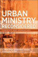 Urban Ministry Reconsidered: Contexts and Approaches