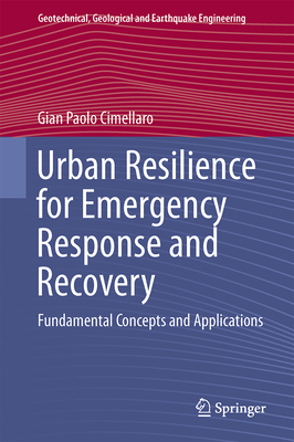 Urban Resilience for Emergency Response and Recovery: Fundamental Concepts and Applications - Cimellaro, Gian Paolo