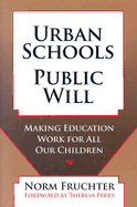 Urban Schools, Public Will: Making Education for All Our Children