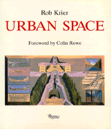 Urban Space - Krier, Rob, and Rowe, Colin (Foreword by)