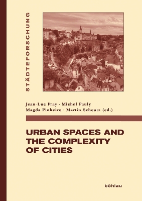 Urban Spaces and the Complexity of Cities - Fray, Jean-Luc (Editor), and Pauly, Michel (Editor), and Pinheiro, Magda (Editor)
