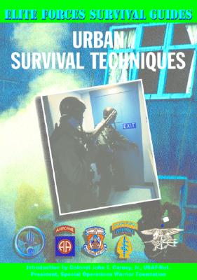 Urban Survival Techniques - Carney, John T, Col., Jr. (Introduction by), and Wilson, Patrick