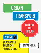 Urban Transport Without the Hot Air: Volume 1: Sustainable Solutions for UK Cities Volume 4