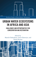 Urban Water Ecosystems in Africa and Asia: Challenges and Opportunities for Conservation and Restoration