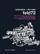 Urbanism - For Sale. Feld72: Osterreichischer Beitrag Zur 7. Internationalen Architekturbiennale Sao Paulo / Austrian Contribution to the 7th International Biennial for Architecture in Sao Paulo - Feld72, and Hollein, LILLI (Editor), and Chambers, Ian (Contributions by)