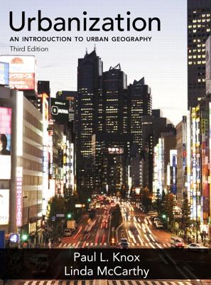 Urbanization: An Introduction to Urban Geography - Knox, Paul, and McCarthy, Linda