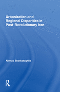 Urbanization and Regional Disparities in Post-Revolutionary Iran