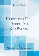 Uredineas del Delta del Ro Paran, Vol. 2 (Classic Reprint)