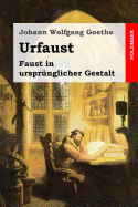 Urfaust: Faust in Ursprunglicher Gestalt
