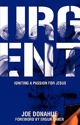 Urgent: Igniting a Passion for Jesus - Donahue, Joe