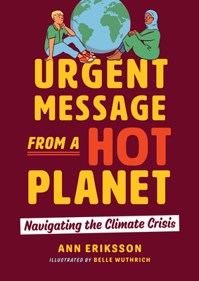 Urgent Message from a Hot Planet: Navigating the Climate Crisis - Eriksson, Ann