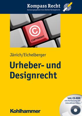 Urheber- Und Designrecht - Janich, Volker Michael, and Eichelberger, Jan