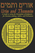 Urim and Thummim: A Guide to Using the Breastplate of Judgment for Decision-Making, Advice, and Divination