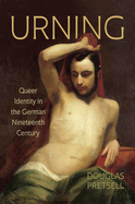 Urning: Queer Identity in the German Nineteenth Century