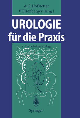 Urologie F?r Die Praxis - Hofstetter, A G (Contributions by), and Baum?ller, A (Contributions by), and Eisenberger, F (Contributions by)