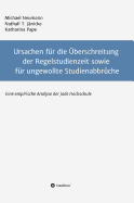 Ursachen fr die berschreitung der Regelstudienzeit sowie fr ungewollte Studienabbrche: Eine empirische Untersuchung der Jade Hochschule