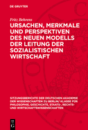 Ursachen, Merkmale Und Perspektiven Des Neuen Modells Der Leitung Der Sozialistischen Wirtschaft