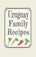 Uruguay family recipes: Blank cookbooks to write in