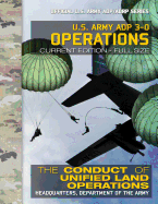 US Army ADP 3-0 Operations: The Conduct of Unified Land Operations: Current, Full-Size Edition - Giant 8.5" x 11" Format - Official US Army ADP/ADRP Series