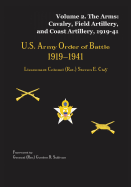 US Army Order of Battle, 1919-1941: Volume 2 - The Arms: Cavalry, Field Artillery, and Coast Artillery, 1919-41