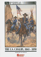 Us Cavalry, 1865-1890: Patrolling the Frontier