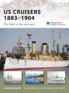 US Cruisers 1883-1904: The birth of the steel navy