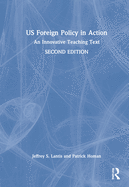 Us Foreign Policy in Action: An Innovative Teaching Text