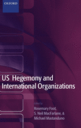 Us Hegemony and International Organizations