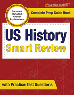 US History Smart Review 2023-2024: Complete Prep Guide Book with Practice Test Questions [Includes Detailed Answer Explanations]