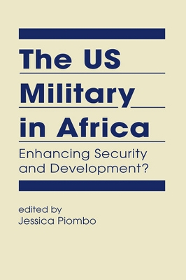 US Military in Africa: Enhancing Security and Development? - Piombo, Jessica