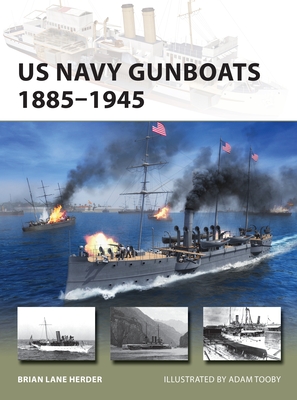 US Navy Gunboats 1885-1945 - Herder, Brian Lane