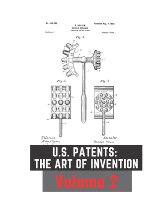 US Patents: The Art of Invention Volume 2: 37 Under the Radar Patents - Taylor, Ravenna Sadui, and Taylor, Moon Angel