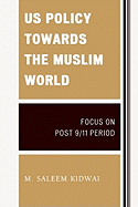 Us Policy Towards the Muslim World: Focus on Post 9/11 Period