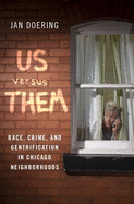 Us versus Them: Race, Crime, and Gentrification in Chicago Neighborhoods