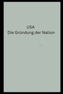 USA Die Gr?ndung der Nation