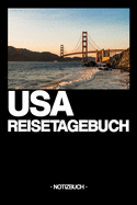 USA Reisetagebuch: Notizbuch - Tagebuch - USA - Reise - Land - Erlebnisse - Kultur - Geschenk - Geschenkidee - liniert - ca. DIN A5