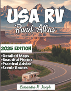 USA RVers Road Atlas 2025: Hit the Road Smarter in 2025 - Discover Scenic Routes, Hidden Gems, and Expert Navigation Tips for the Ultimate RV Adventure Across America
