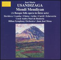 Usandizaga: Mendi Mendiyan - Alfonso Echeverria (bass baritone); Jos Antonio Carril (baritone); Juan Lomba (tenor); Marta Ubieta (soprano);...