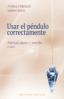 Usar El Pendulo Correctamente - Hulpusch, Andrea