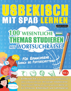 Usbekisch Mit Spa Lernen - Fr Erwachsene: Einfach Bis Fortgeschrittener - 100 Wesentliche Themas Studieren Mit Wortsuchrtsel - Vol.1