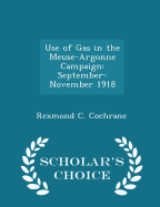 Use of Gas in the Meuse-Argonne Campaign: September-November 1918 - Scholar's Choice Edition