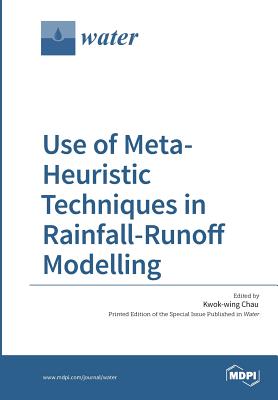 Use of Meta-Heuristic Techniques in Rainfall-Runoff Modelling - Chau, Kwok-Wing (Guest editor)